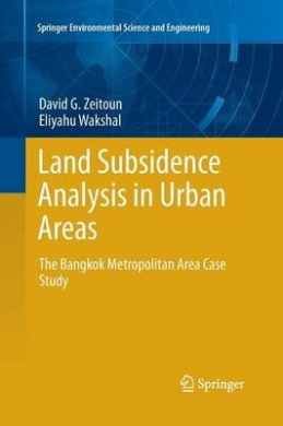 Land Subsidence Analysis in Urban Areas: The Bangkok Metropolitan Area Case Study (Springer Environmental Science and Engineering) cover