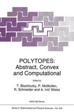 Polytopes: Abstract, Convex and Computational (NATO Science Series C) cover