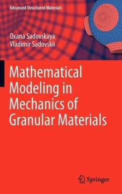 Mathematical Modeling in Mechanics of Granular Materials (Advanced Structured Materials) cover
