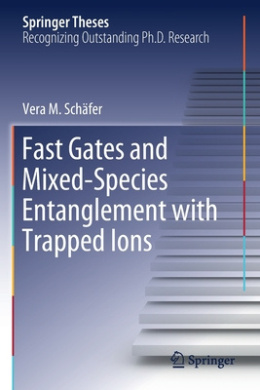 Fast Gates and Mixed-Species Entanglement with Trapped Ions (Springer Theses) cover