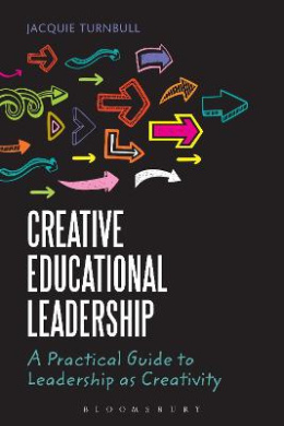Creative Educational Leadership: A Practical Guide to Leadership as Creativity cover