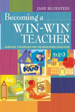 Becoming a Win-Win Teacher: Survival Strategies for the Beginning Educator cover