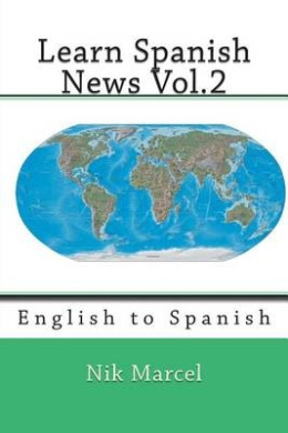 Learn Spanish News Vol.2: English to Spanish (Learn Spanish News) cover
