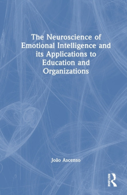 The Neuroscience of Emotional Intelligence and Its Applications to Education and Organizations cover