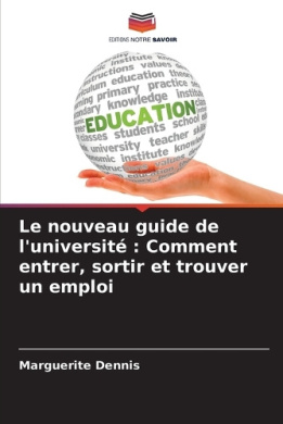 Le nouveau guide de l'universit: Comment entrer, sortir et trouver un emploi cover