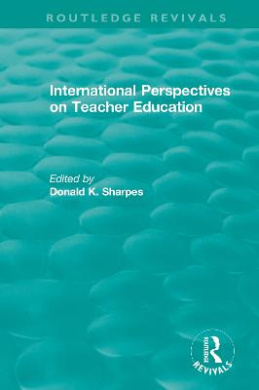 International Perspectives on Teacher Education (Routledge Revivals) cover