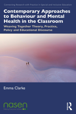 Contemporary Approaches to Behaviour and Mental Health in the Classroom: Weaving Together Theory, Practice, Policy and Educational Discourse (Connecting Research with Practice in Special and Inclusive Education) cover