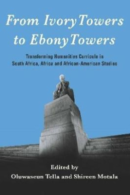 From Ivory Towers to Ebony Towers: Transforming Humanities Curricula in South Africa, Africa and African-American Studies cover