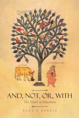 And, Not, Or, With: The 'Good' in Education cover