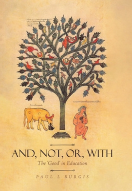 And, Not, Or, With: The 'Good' in Education cover